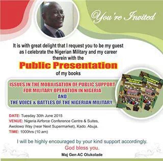 The spokesman of the Nigeria Defence Headquarters, Maj. Gen. Chris Olukolade, on Tuesday, June 30, 2015 launched two books at the Nigeria Air Force Conference Centre.