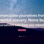 mental slavery africa24890-Bob-Marley-Quote-Emancipate-yourselves-from-mental-slavery-None