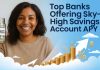 Top Banks Offering Sky-High Savings Account APY savings